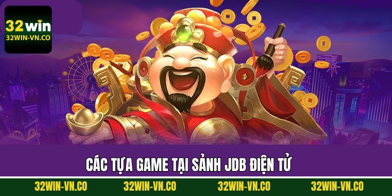JDB Điện Tử - Trải Nghiệm Game Sôi Động, Hiện Đại Tại 32Win 4 Trải nghiệm game nổ hũ hấp dẫn tại JDB