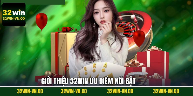 Giới thiệu về những đặc điểm nổi trội của sân chơi 32Win