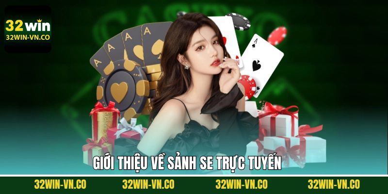 Giới thiệu sơ lược về sảnh SE trực tuyến