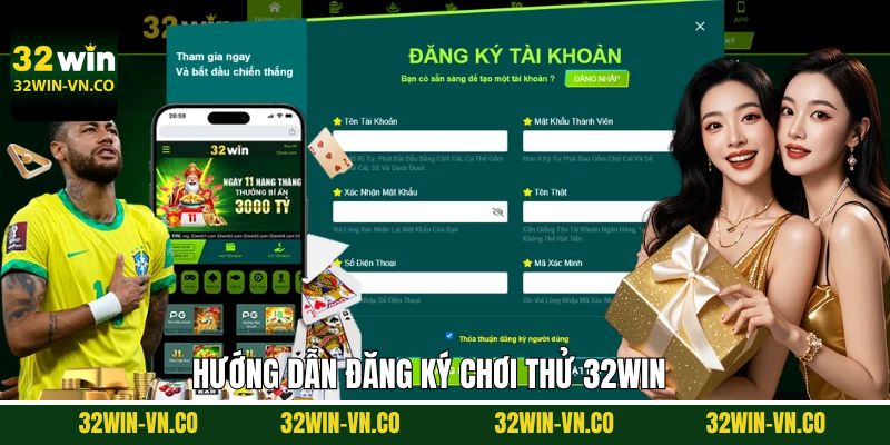 Quy trình đăng ký chơi thử đơn giản tại 32Win