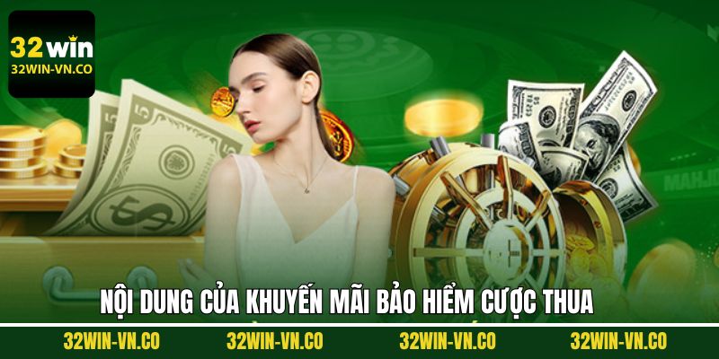 Khuyến mãi bảo hiểm cược khi thua từ 32Win  