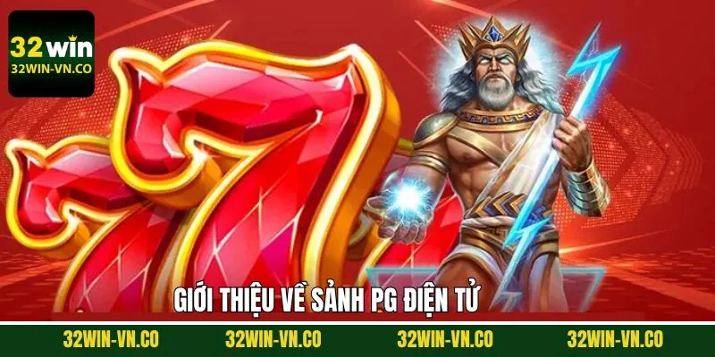 Tổng quát về PG điện tử tại 32Win