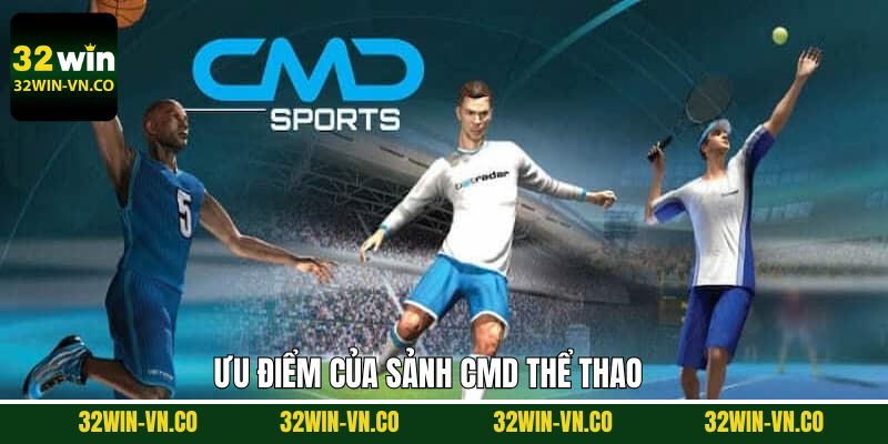 Lý do nên tham gia cá độ tại CMD Sport
